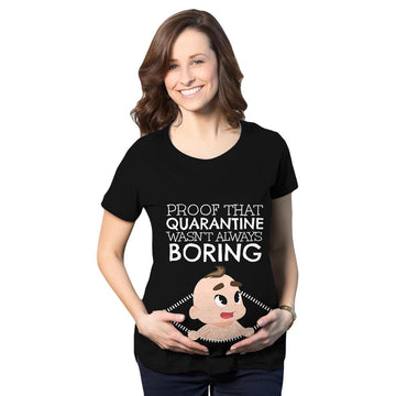 Quarantine Wasn't Boring Maternity T-Shirt