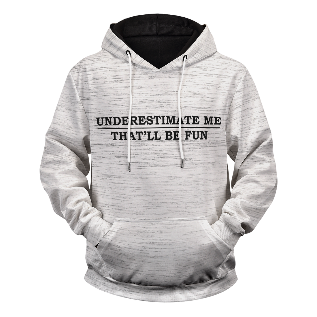 Underestimate Me Unisex Pullover Hoodie