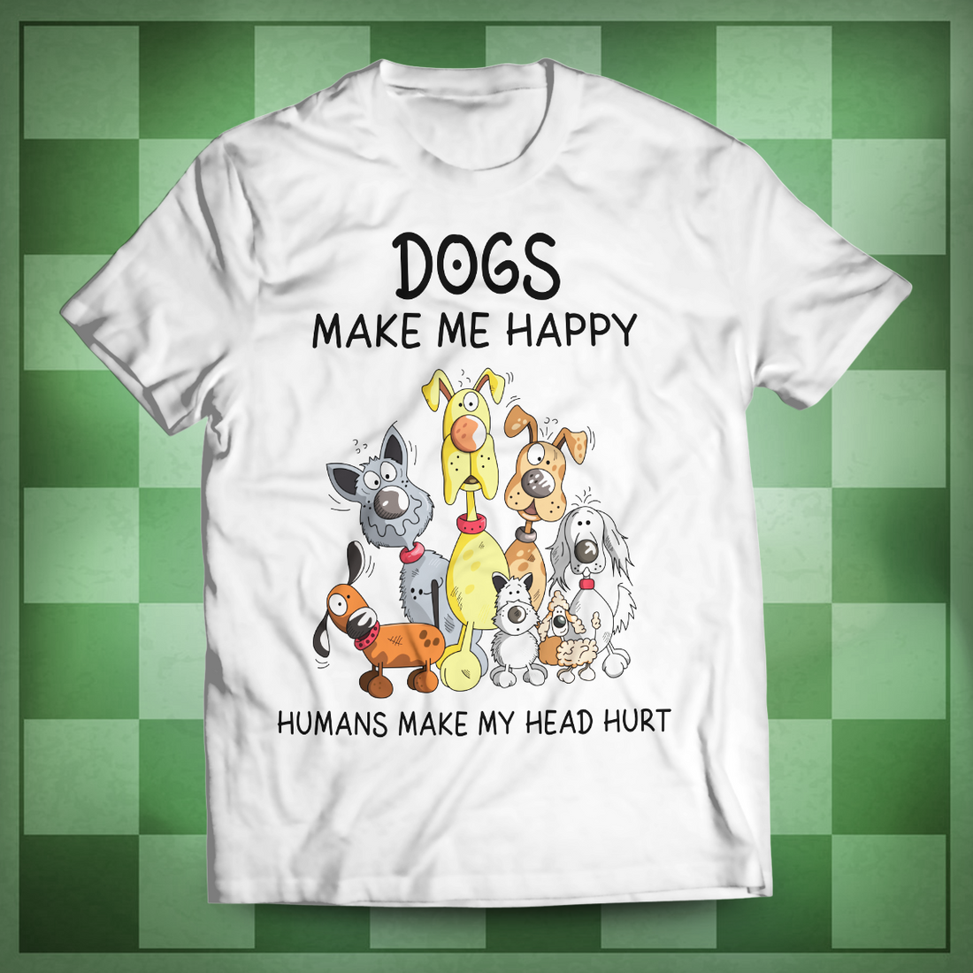 Dogs Makes Me Happy Unisex T-Shirt