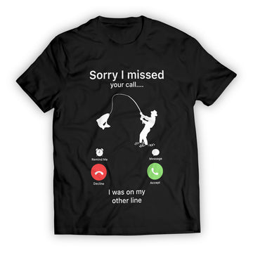 Fishing Missed Your Call Unisex T-Shirt