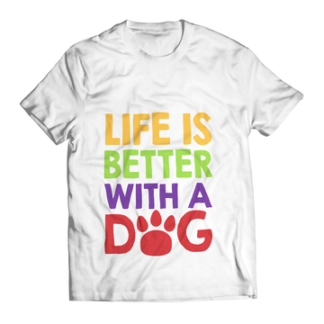 Life is Better with a Dog Unisex T-Shirt