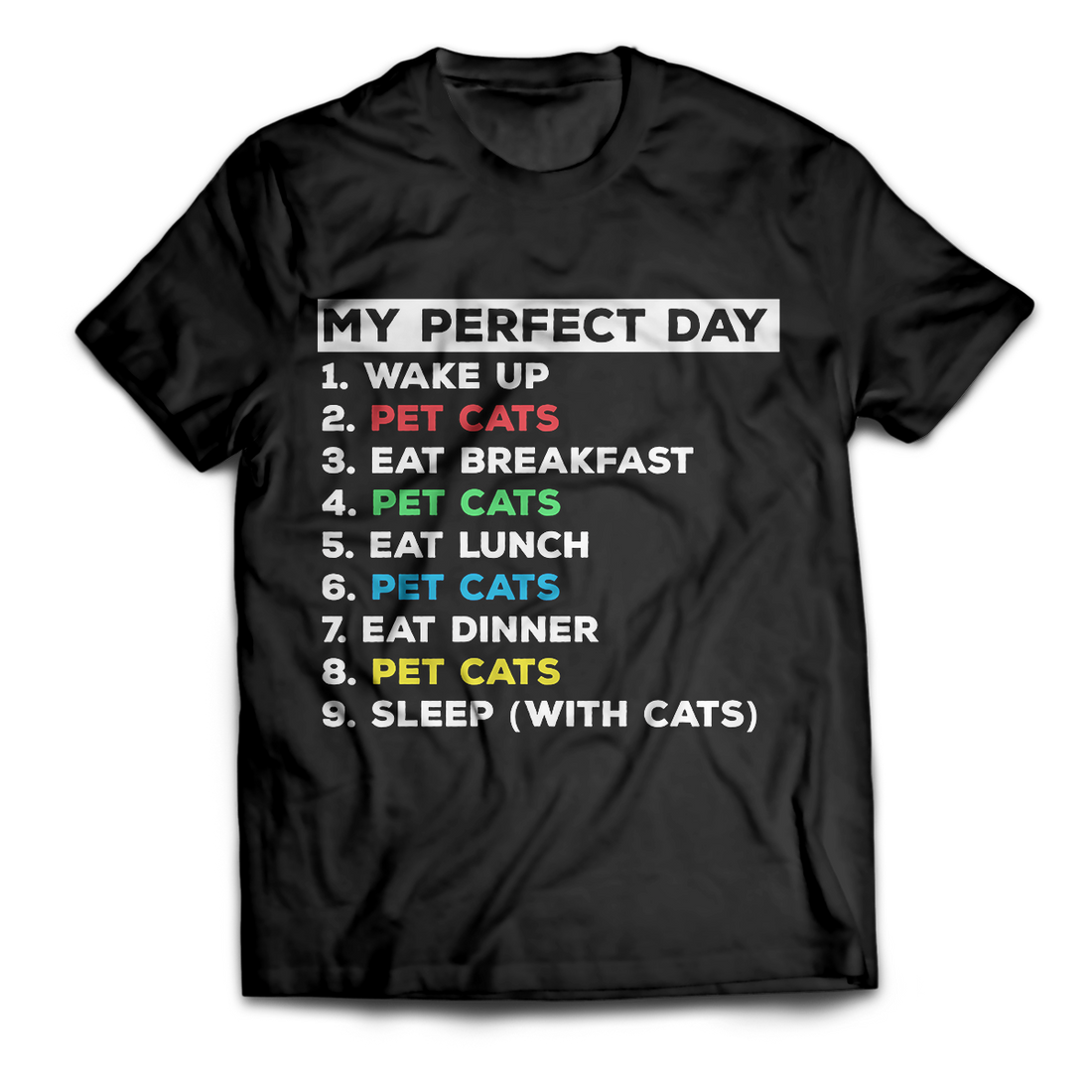 My Perfect Day Unisex T-Shirt