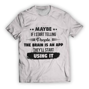 The Brain is an App Unisex T-Shirt