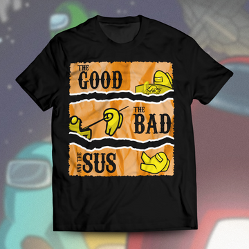 The Good The Bad and The Sus Unisex T-Shirt