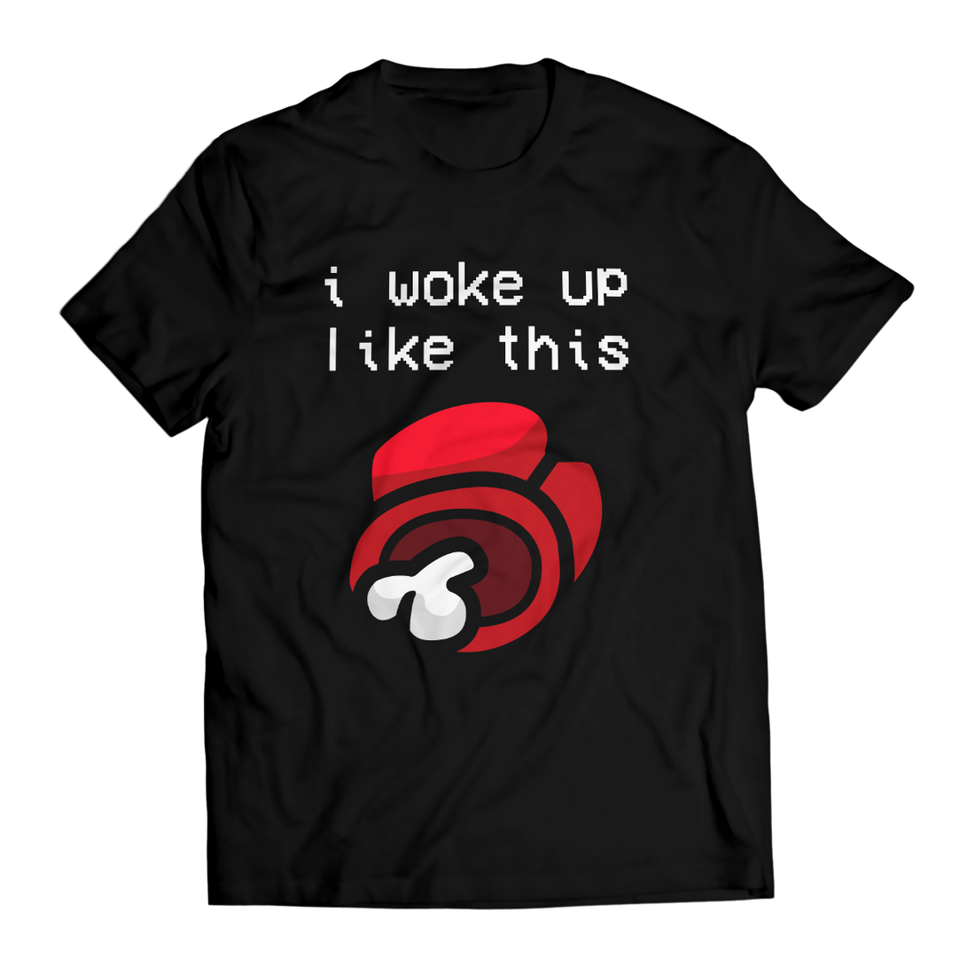 Woke Up Like this Unisex T-Shirt