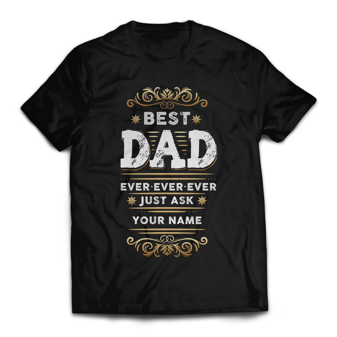 Customized Best Dad ever Unisex T-Shirt