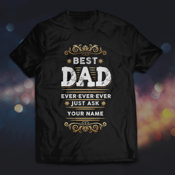 Customized Best Dad ever Unisex T-Shirt