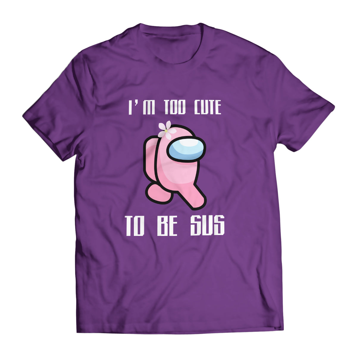 Too cute to be Sus Unisex T-Shirt