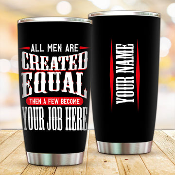 Customized All Men Are Created Equal Tumbler