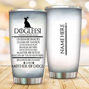 Customized Dogleesi, Mother of Dogs Tumbler