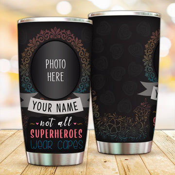 Not all superheroes wear capes with optional photo Tumbler