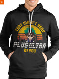 Fandomaniax - It Wasn't Very Plus Ultra Of You Unisex Pullover Hoodie